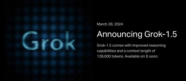 马斯克xAI推出Grok-1.5大语言模型 可处理128k上下文